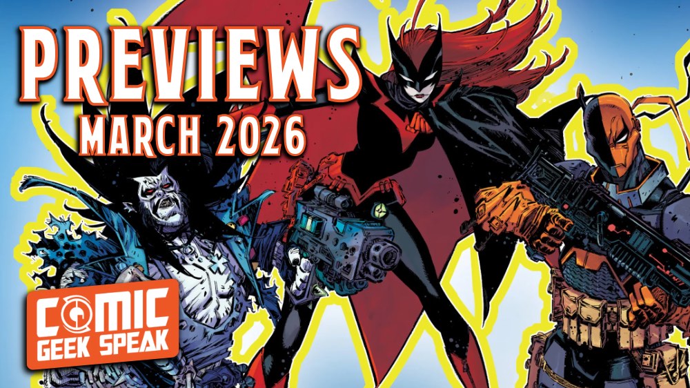 Comic Talk: Previews for March '26 Comic Talk: Previews for March '26