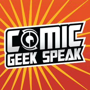 Comic Geek Speak Podcast - The Best Comic Book Podcast artwork